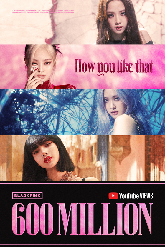 Girl group Blackpink's music video for "How You Like That" (2020) surpassed 600 million views on Thursday morning. [YG ENTERTAINMENT]